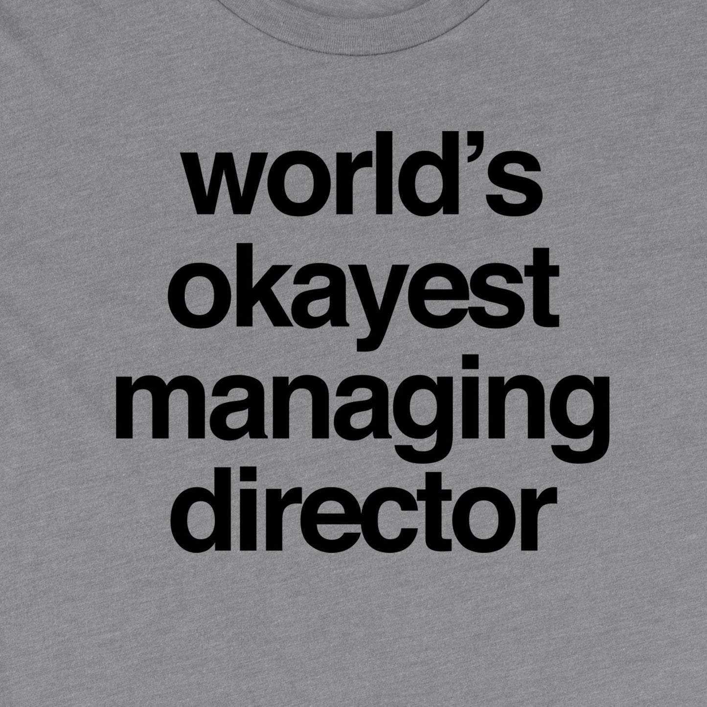 World's Okayest Managing Director Tee