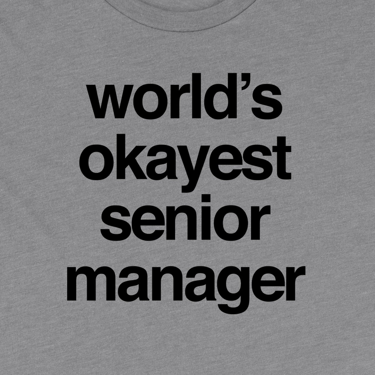 World's Okayest Senior Manager Tee