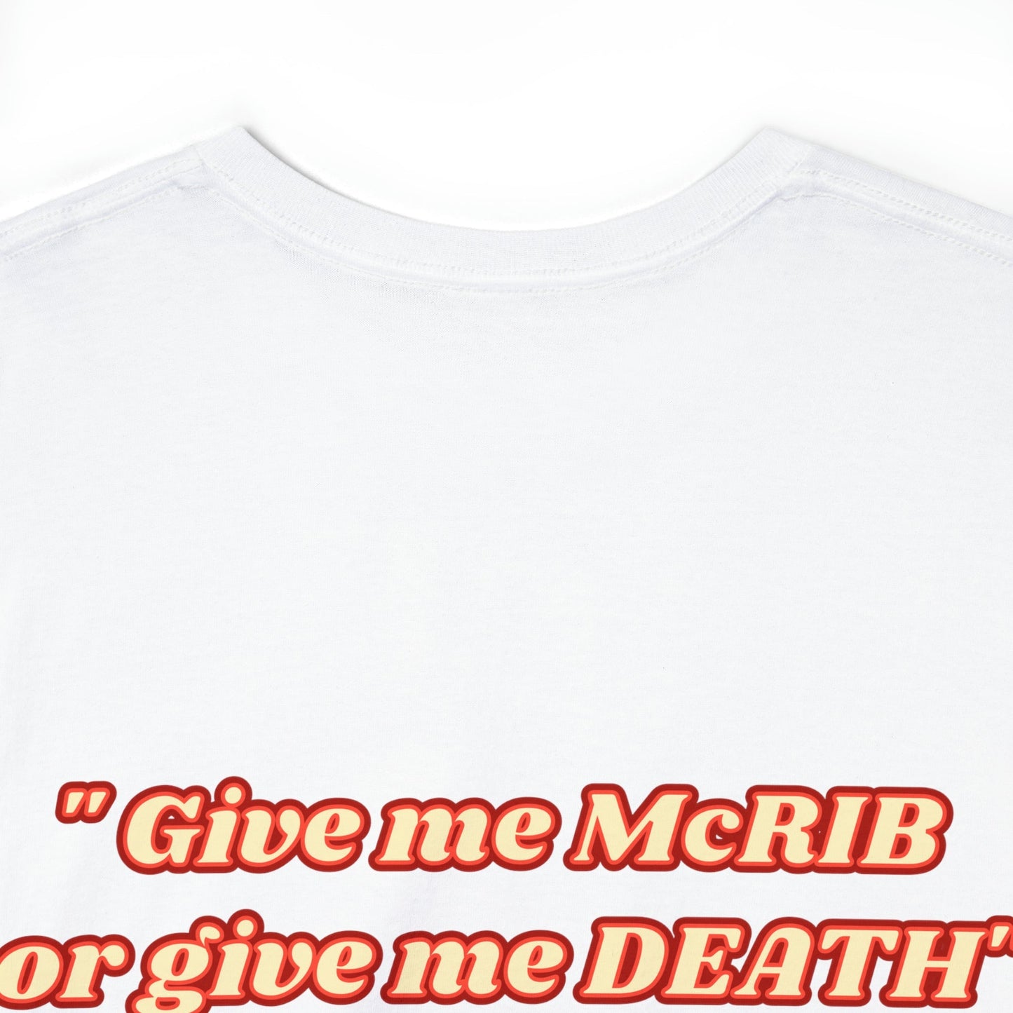 Give me the McRib or give me DEATH - Unisex Heavy Cotton Tee