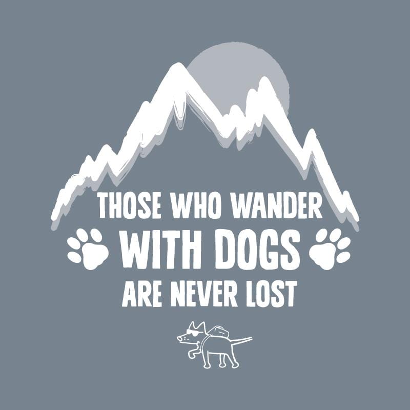 Those Who Wander With Dogs are Never Lost - Lightweight Tee