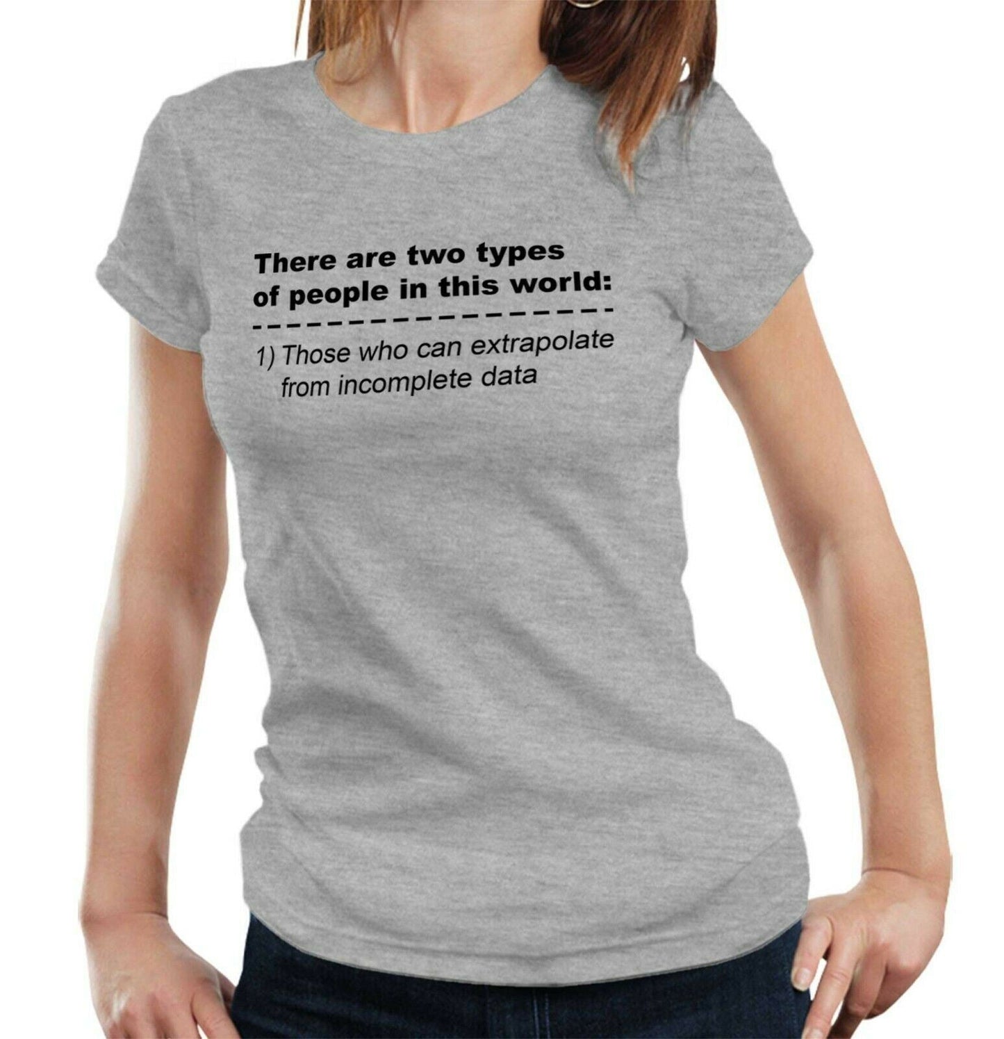 There Are Two Types Of People In This World Tshirt Fitted Ladies