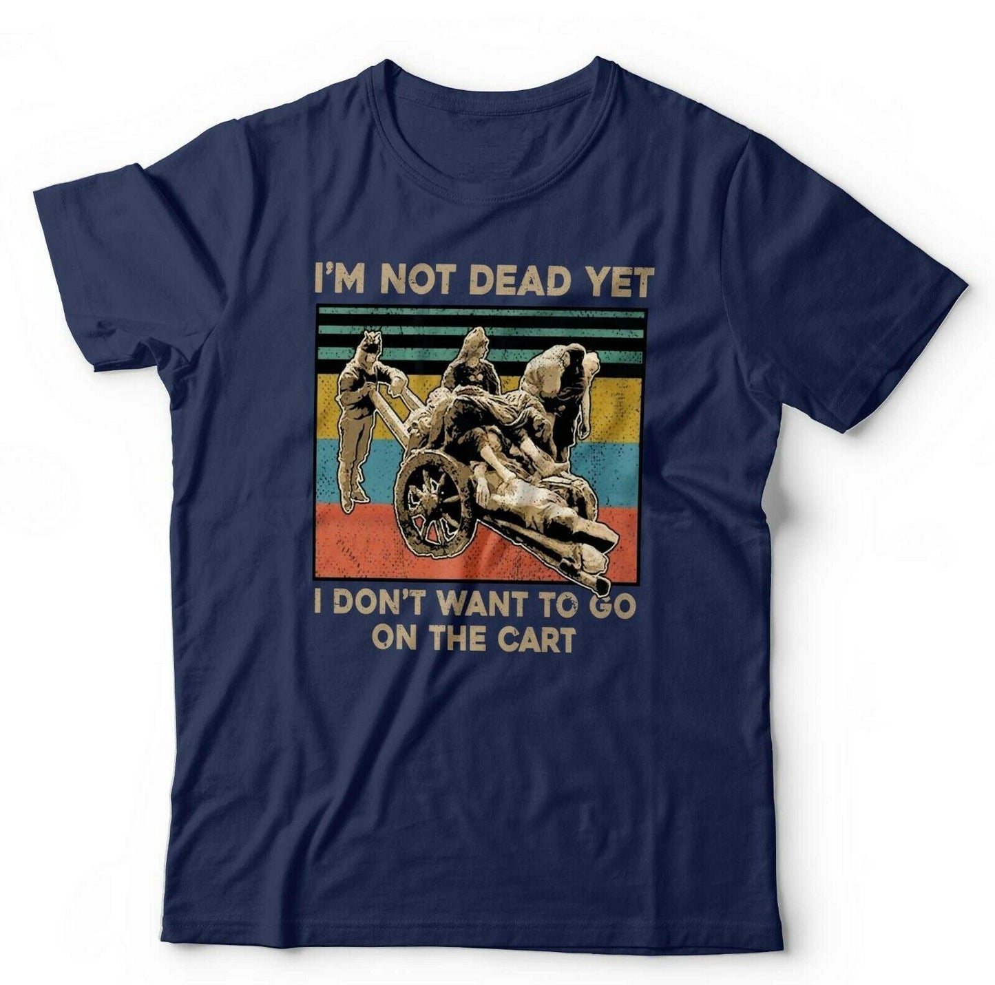 I'm Not Dead Yet Tshirt Unisex & Kids