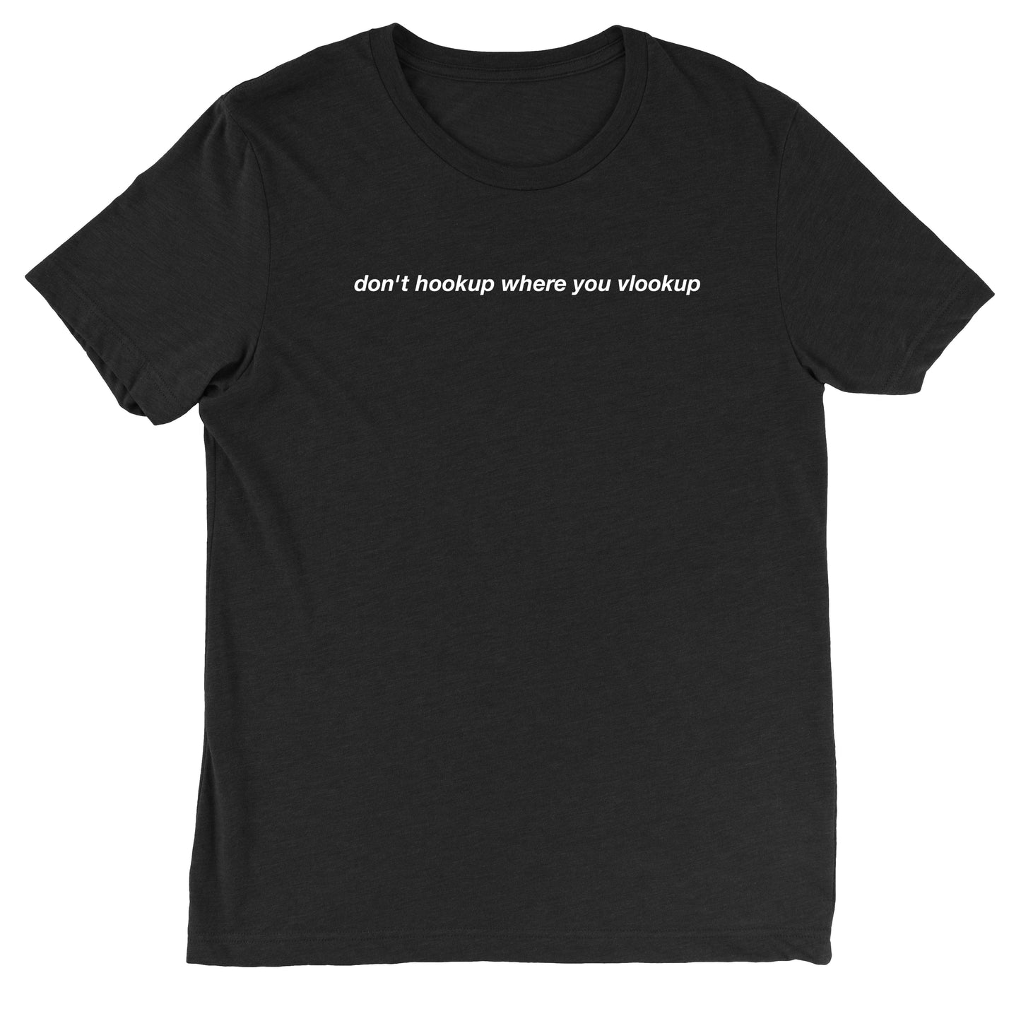 Don't Hookup Where You Vlookup Tee