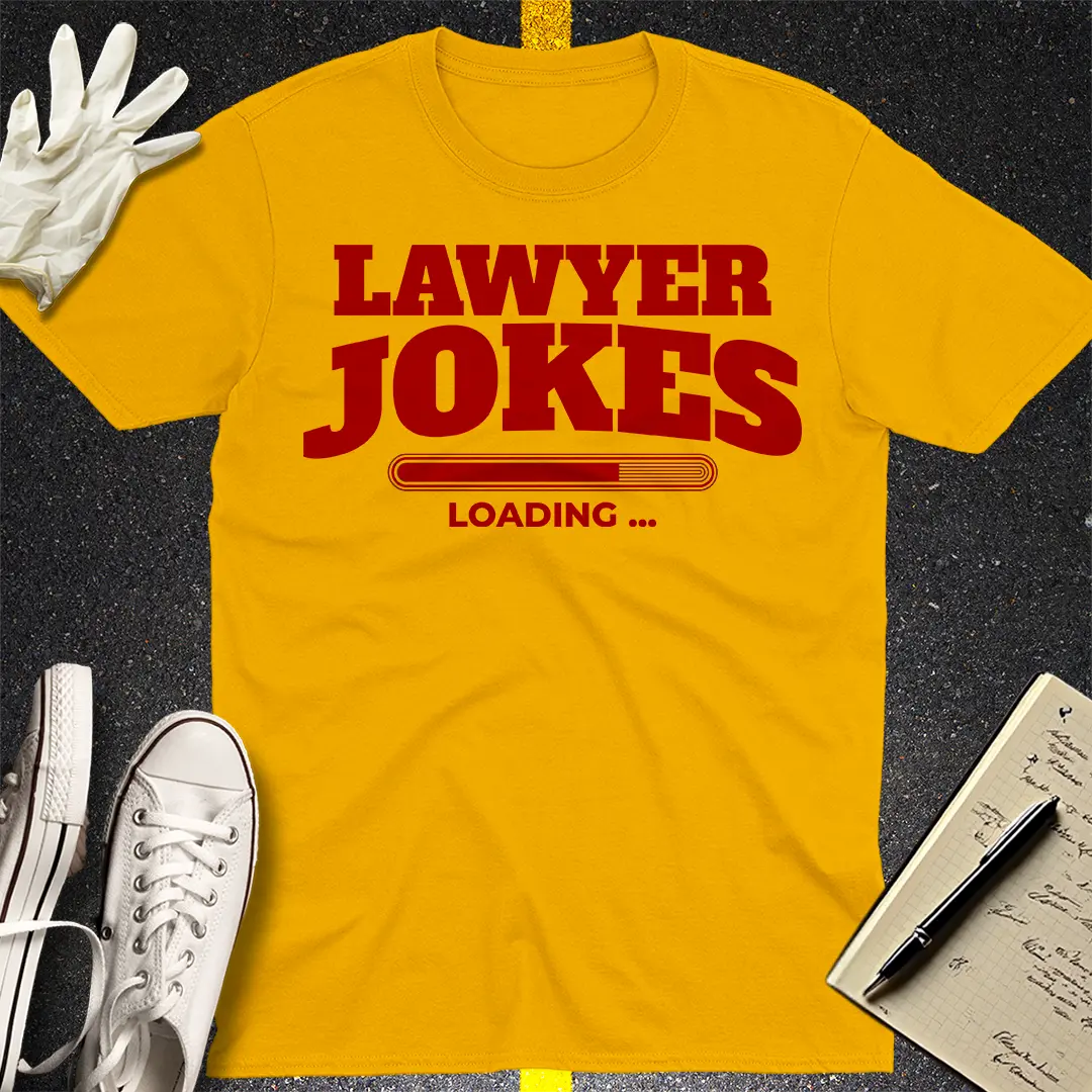 Lawyer Jokes Loading T-shirt