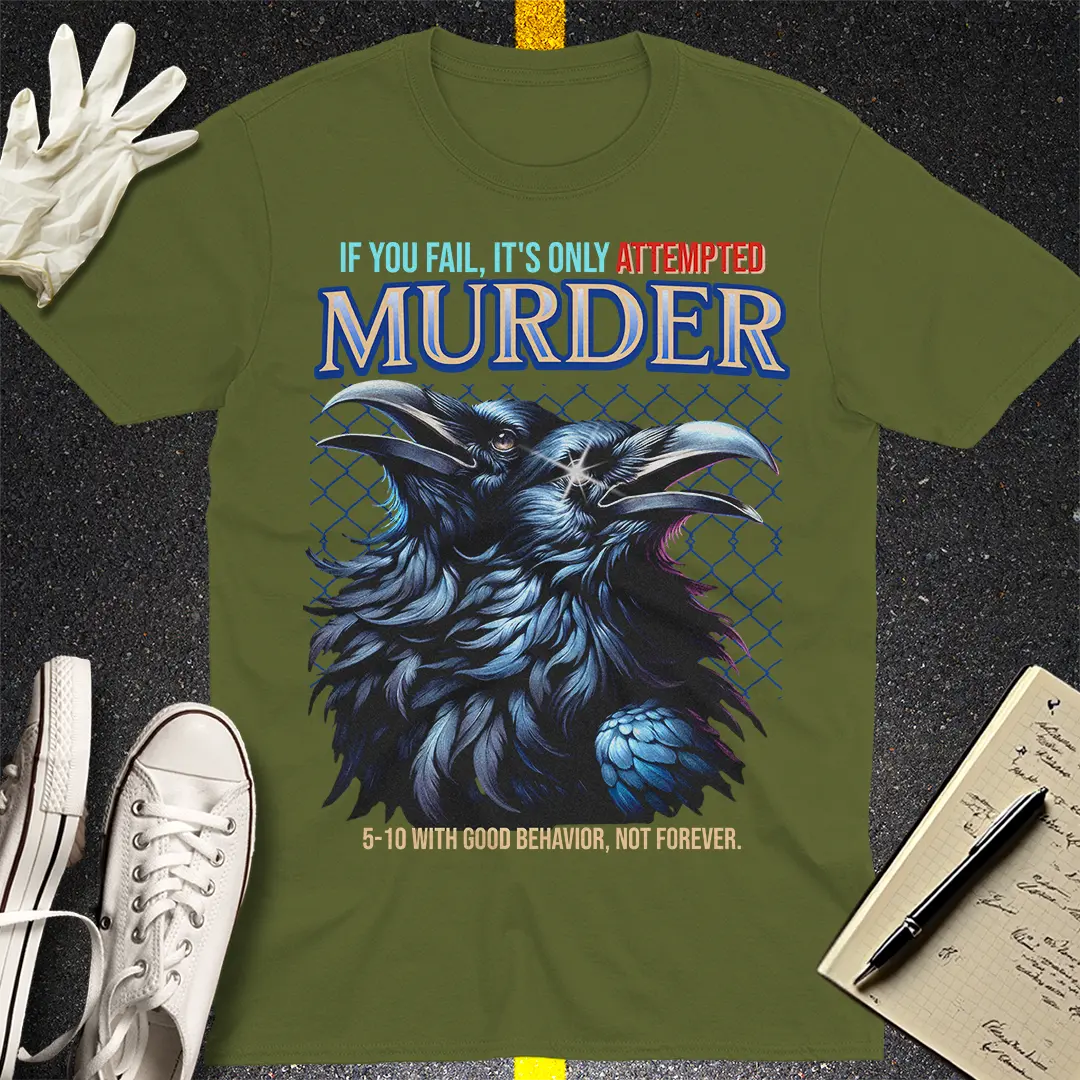 Attempted Murder - True Crime Humor T-shirt