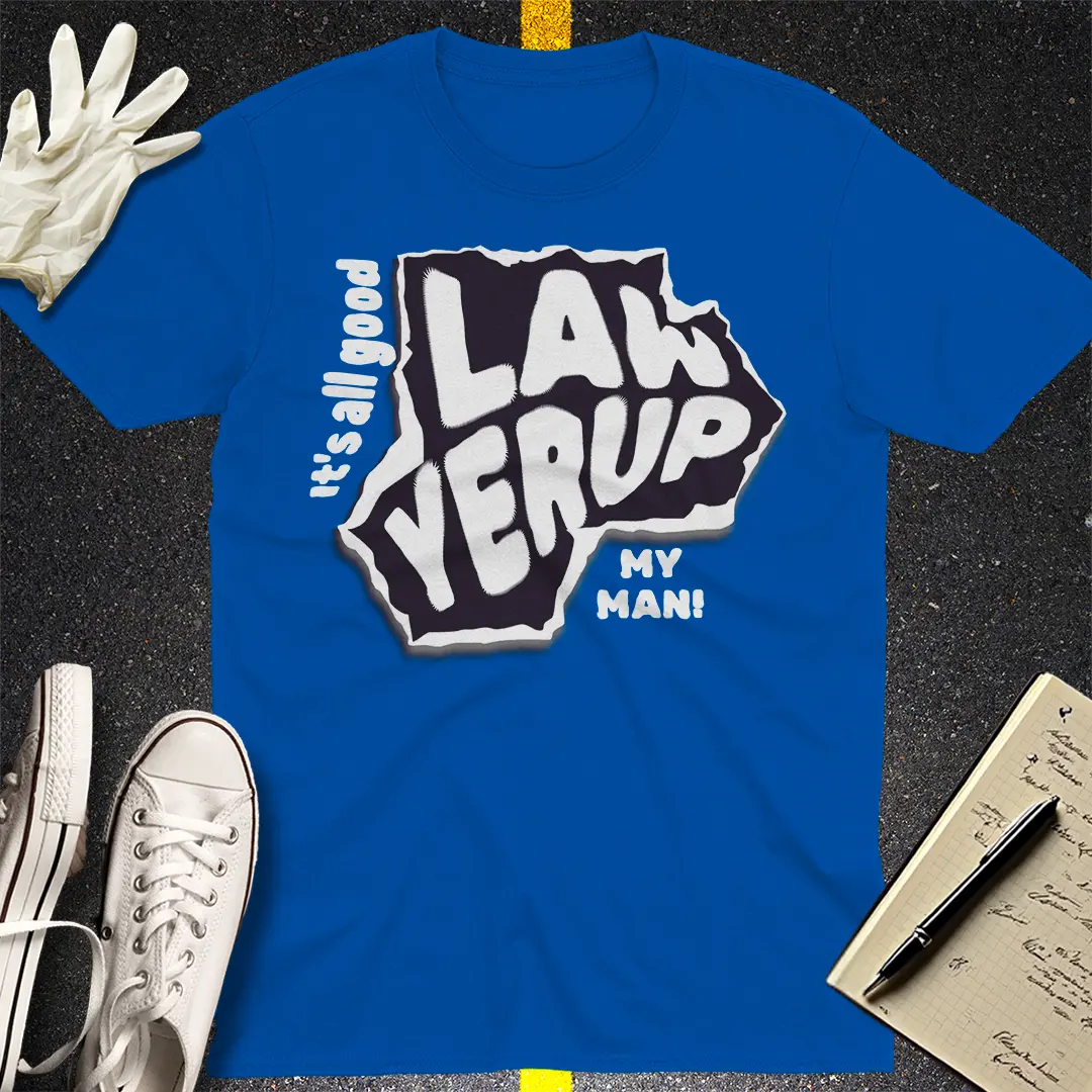 Lawyer Up T-Shirt