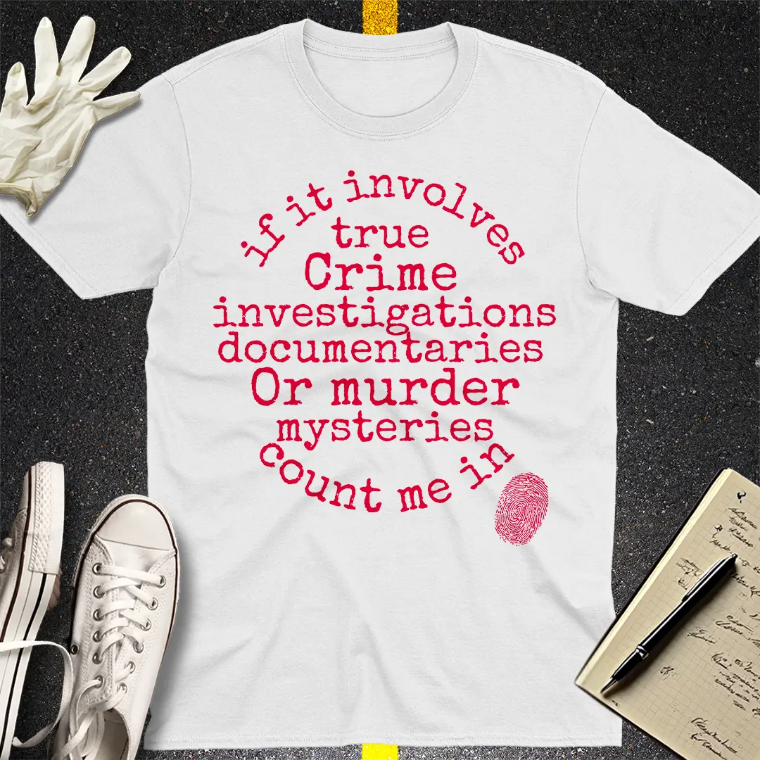 True Crime Addict T-shirt