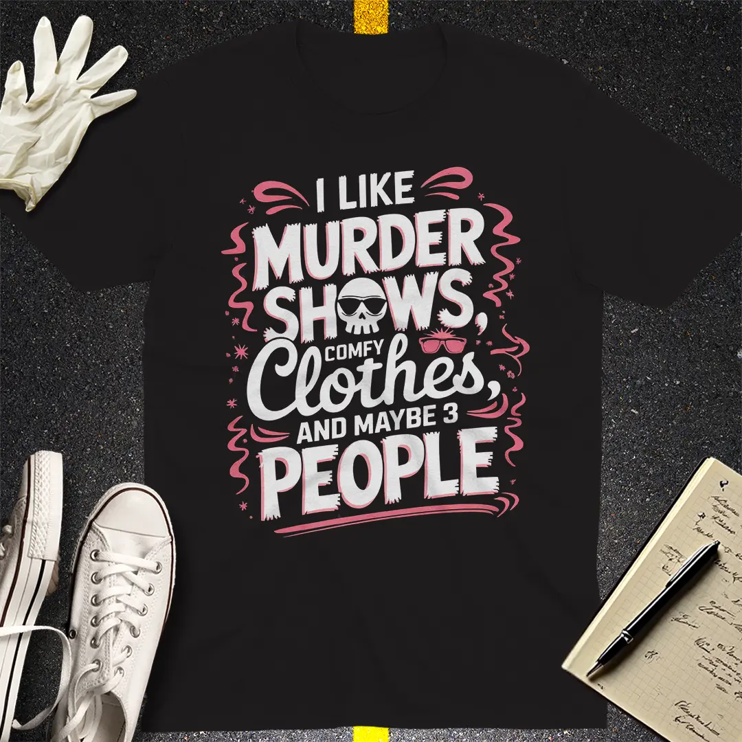 Murder Shows & Comfy Vibes T-Shirt