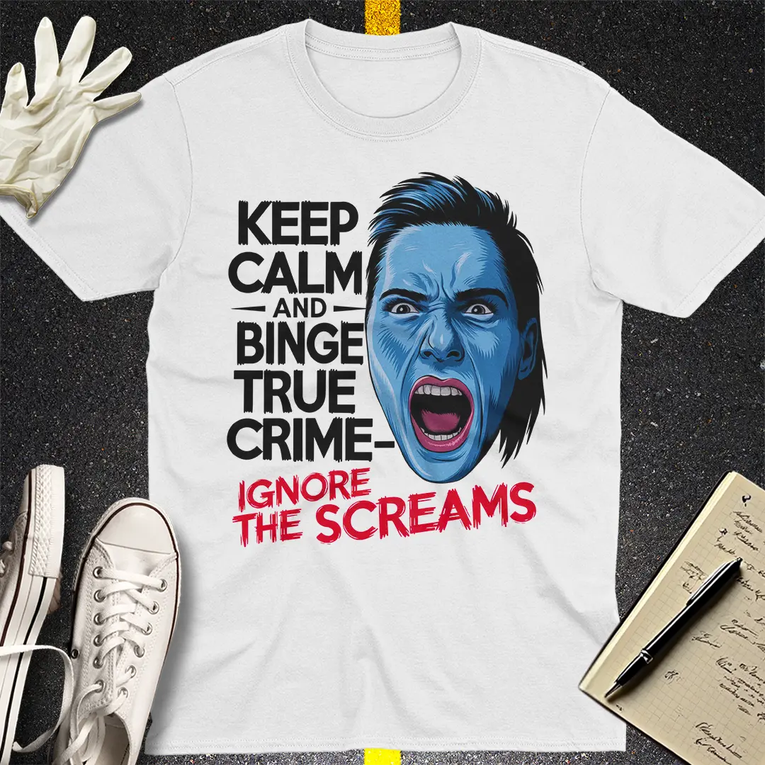 Ignore the Screams T-Shirt