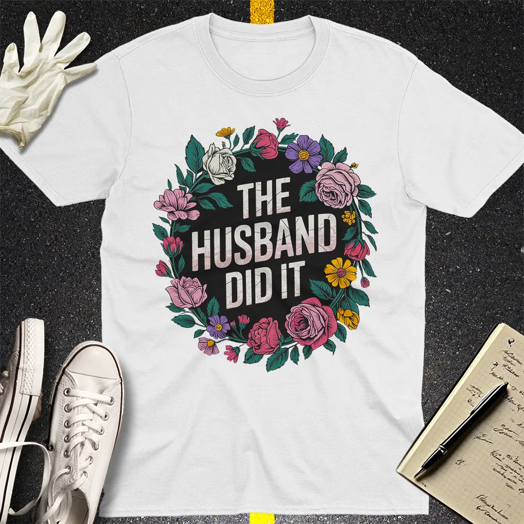 The Husband Did It T-Shirt