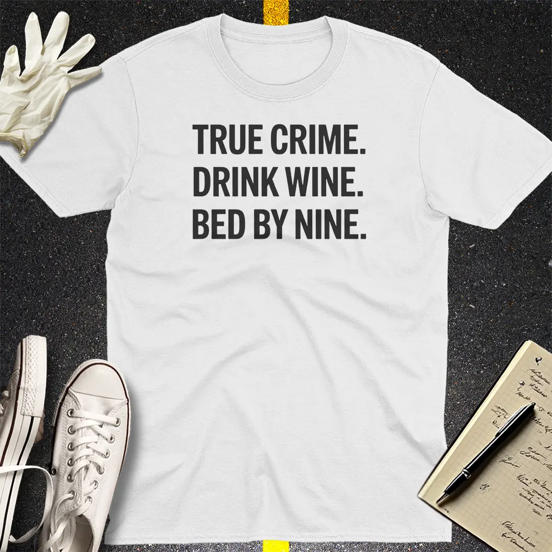 True Crime Wine Time T-Shirt