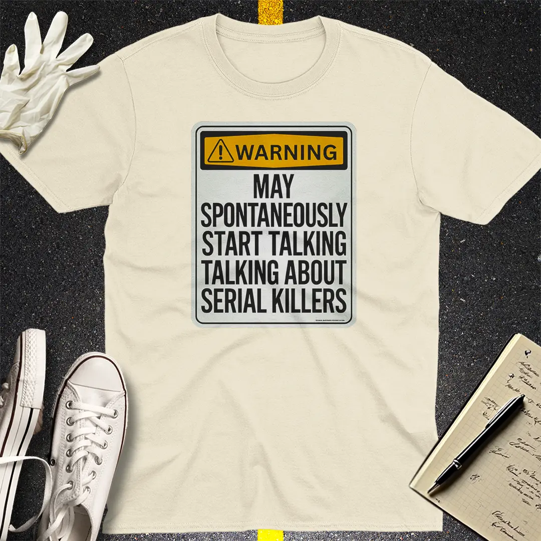 Serial Killer Warning T-Shirt Style001