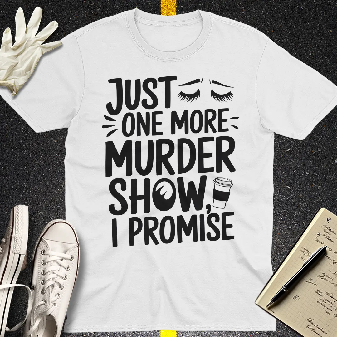 One More Murder Show T-Shirt
