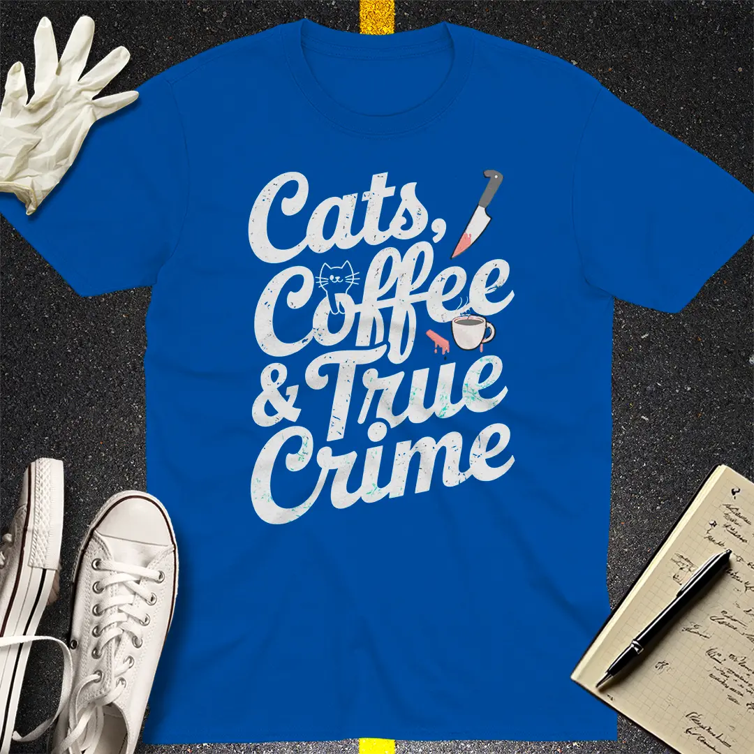 Cats, Coffee & True Crime T-Shirt