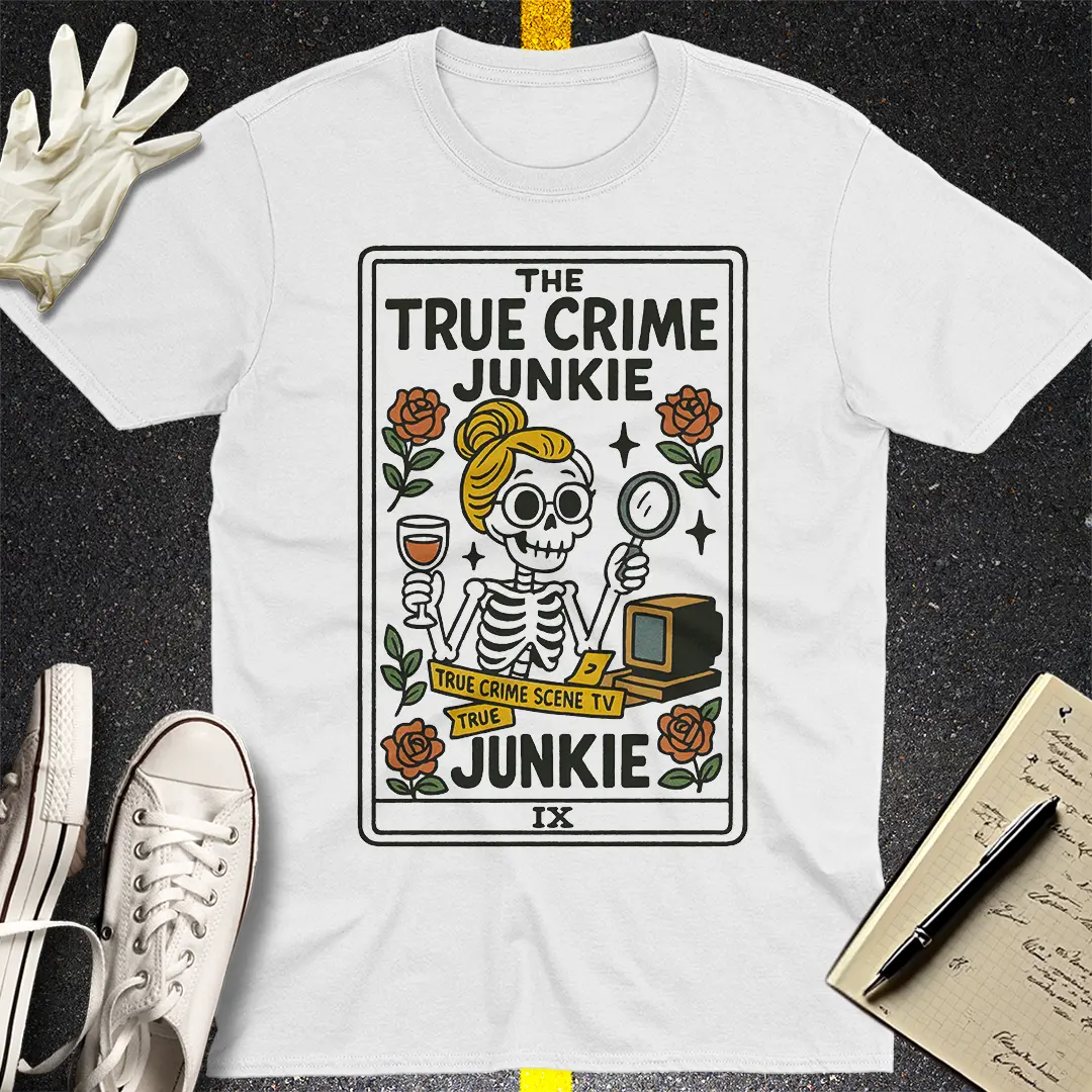 True Crime Junkie T-Shirt Style007