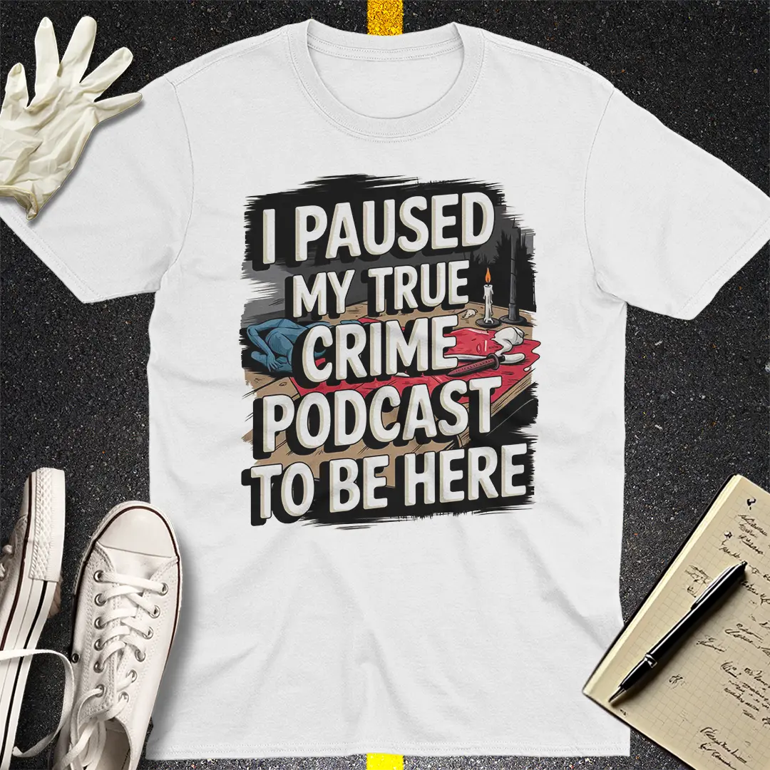Paused for Crime T-Shirt