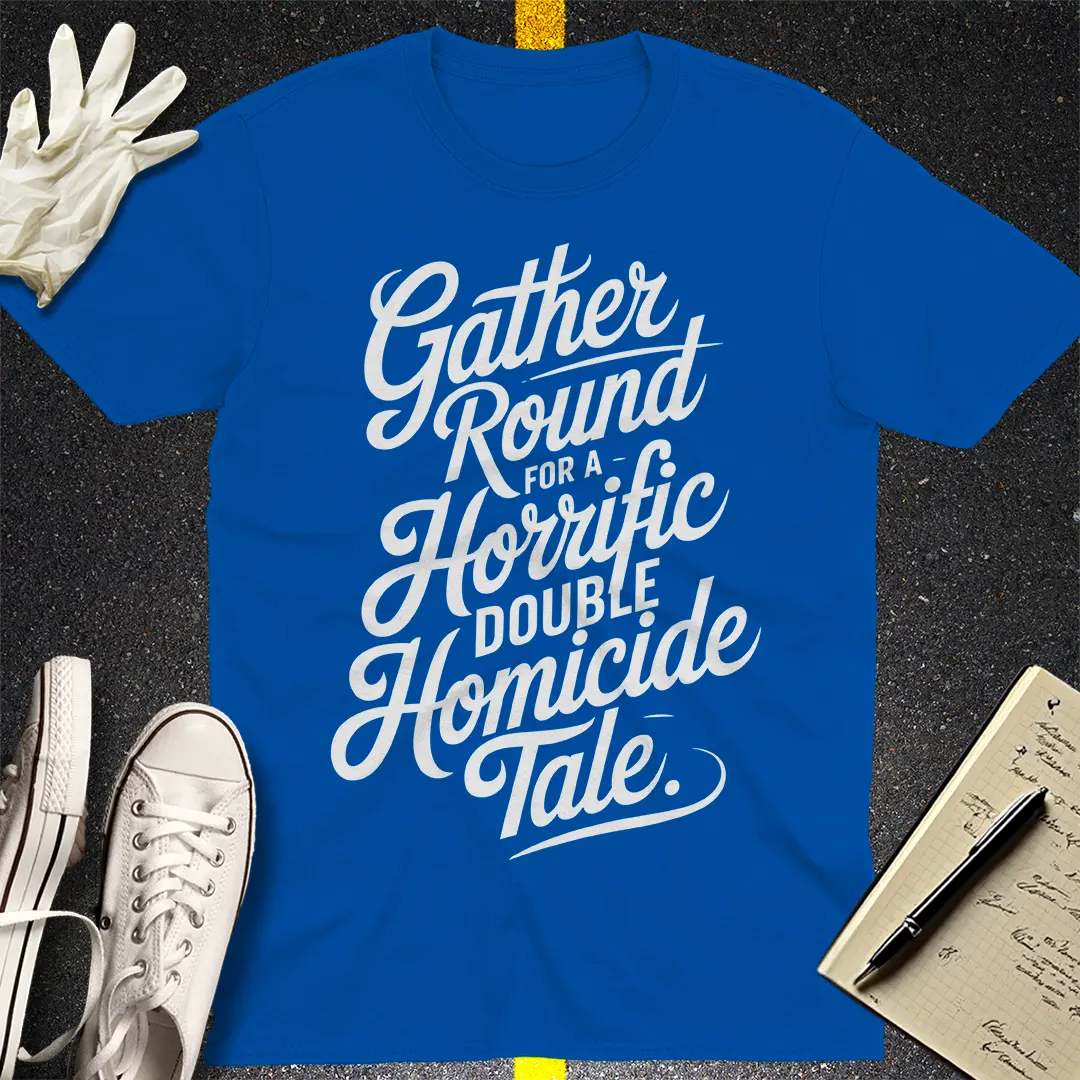 Horrific Homicide Tale T-Shirt