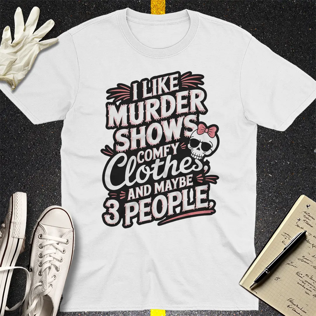 Murder Shows & Comfy Vibes T-Shirt Style001