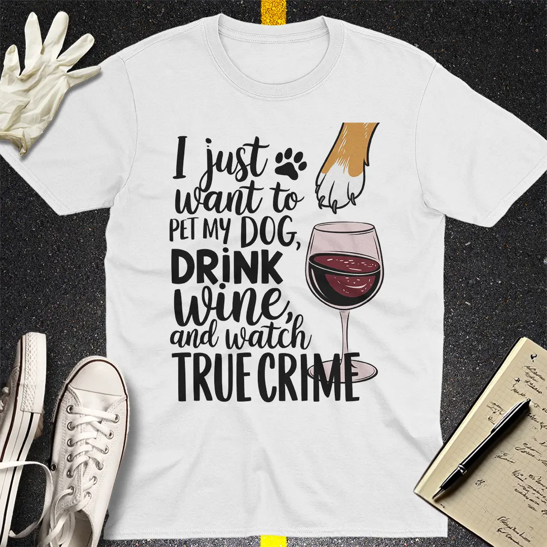 Wine, Dogs & True Crime T-Shirt
