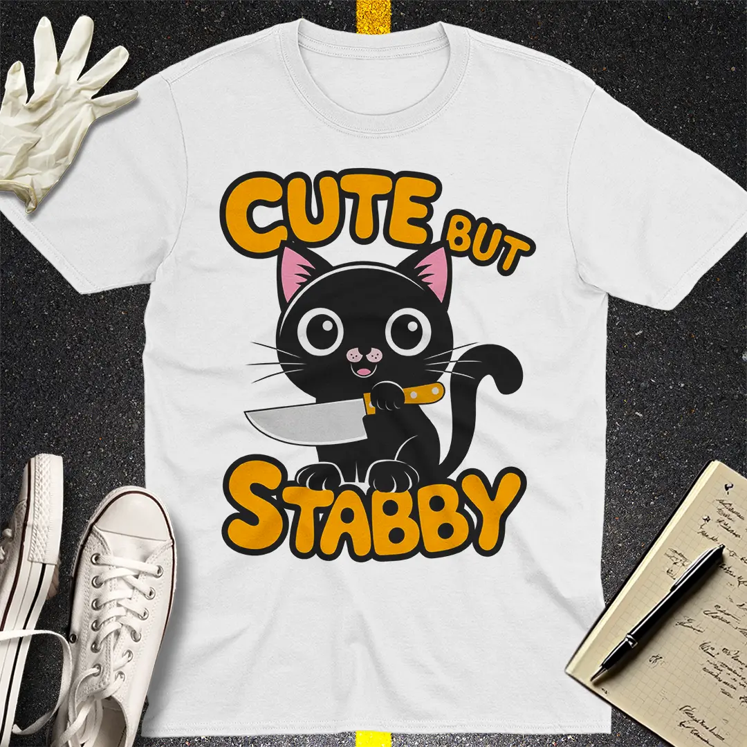 Cute But Stabby T-Shirt