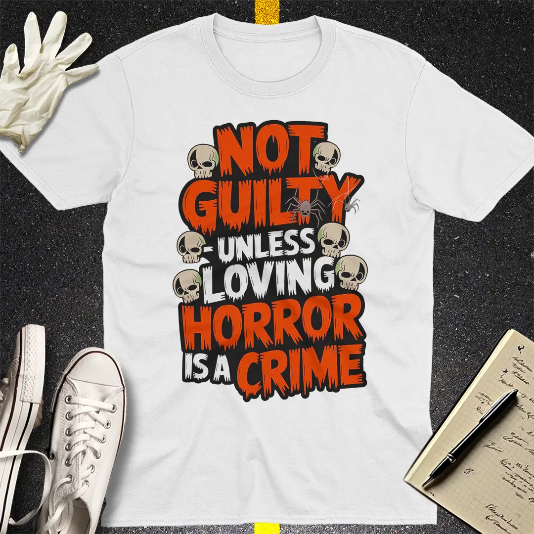 Not Guilty Horror Lover T-Shirt