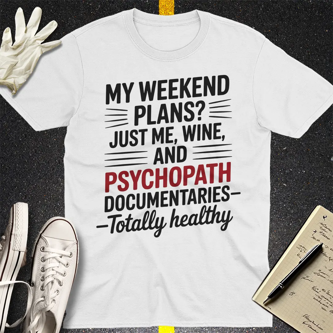 Wine & Psychopaths T-Shirt