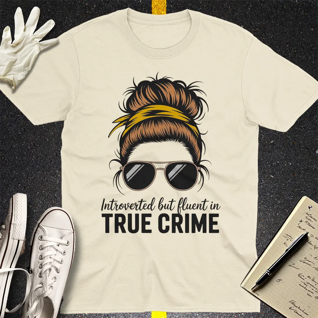 Fluent in True Crime T-Shirt Style002