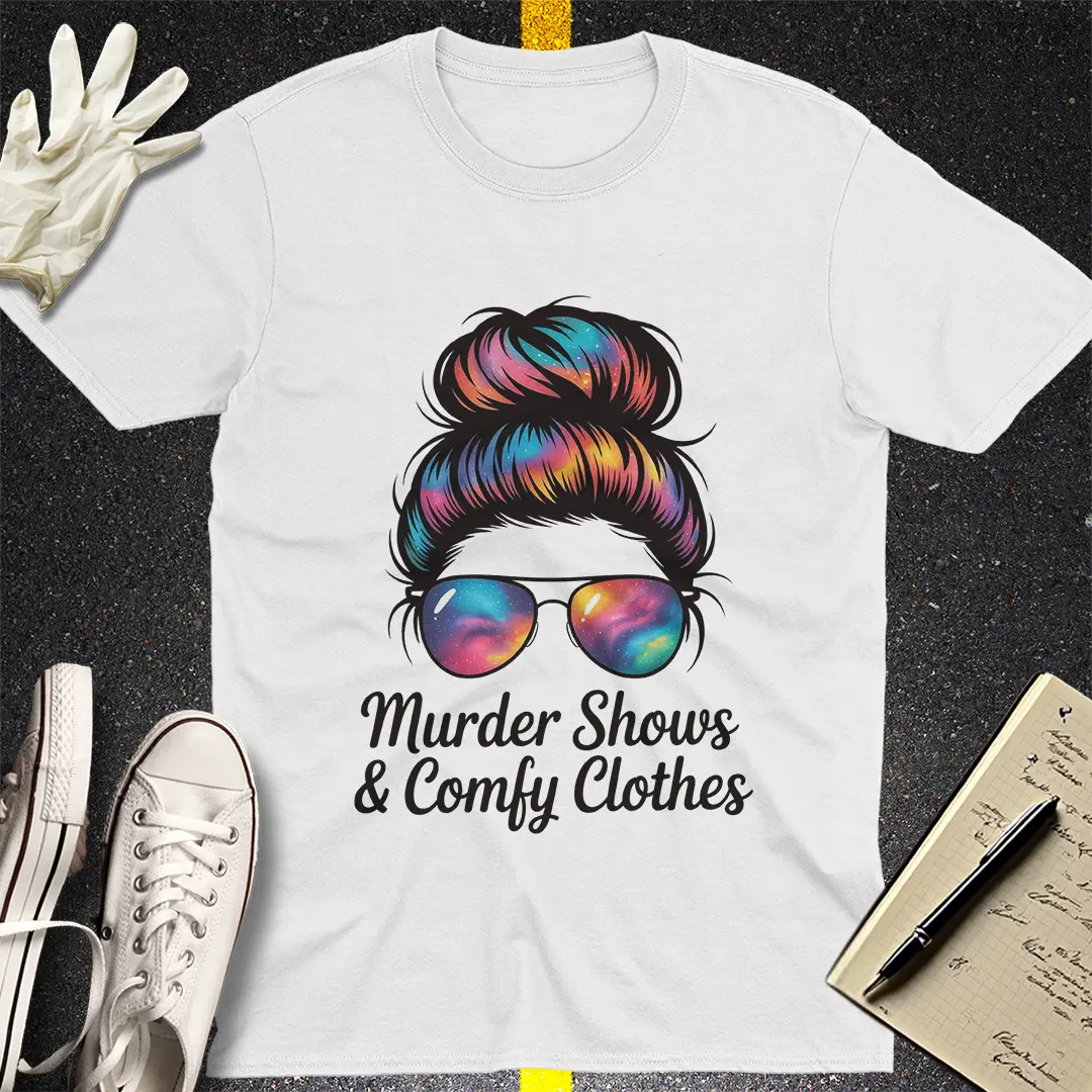 Murder Shows & Comfy Clothes T-Shirt Style003