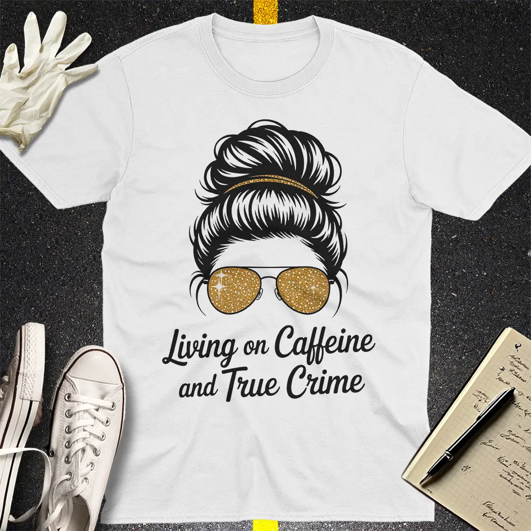 Caffeine & True Crime Vibes T-Shirt