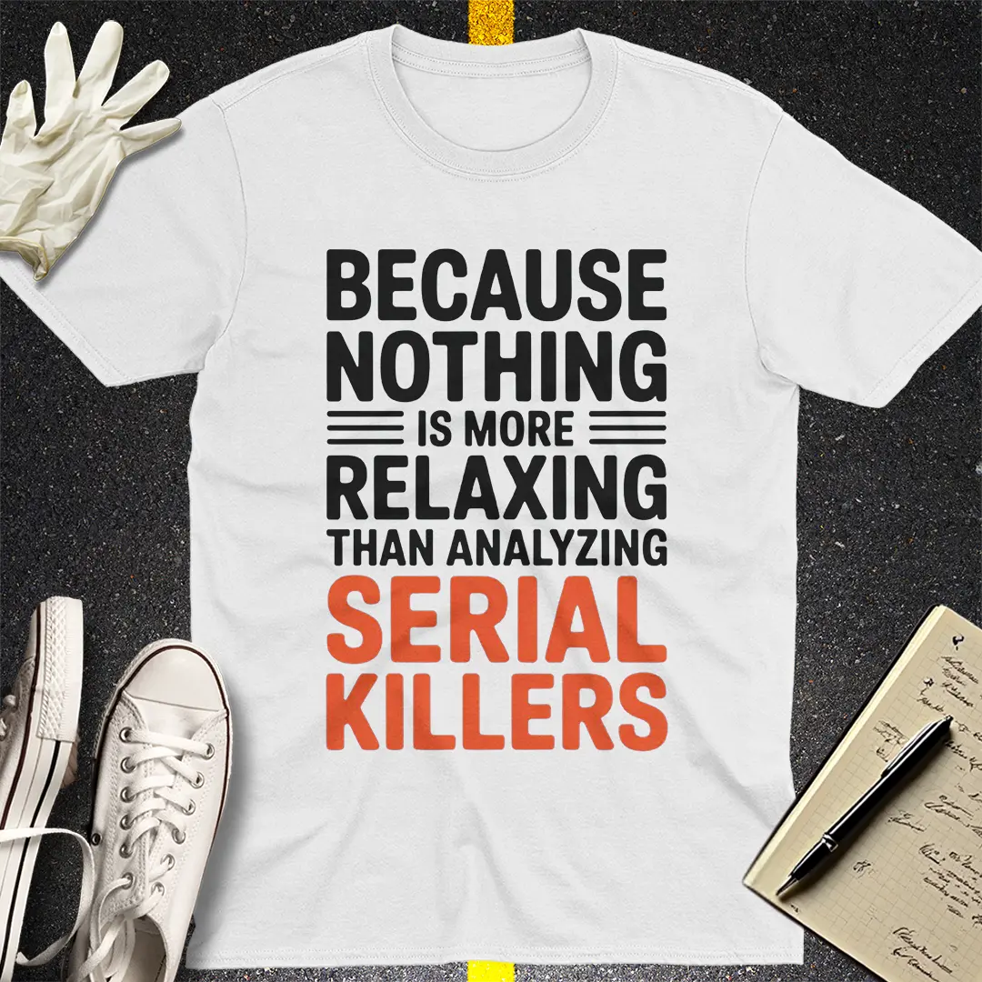 Analyzing Serial Killers T-Shirt