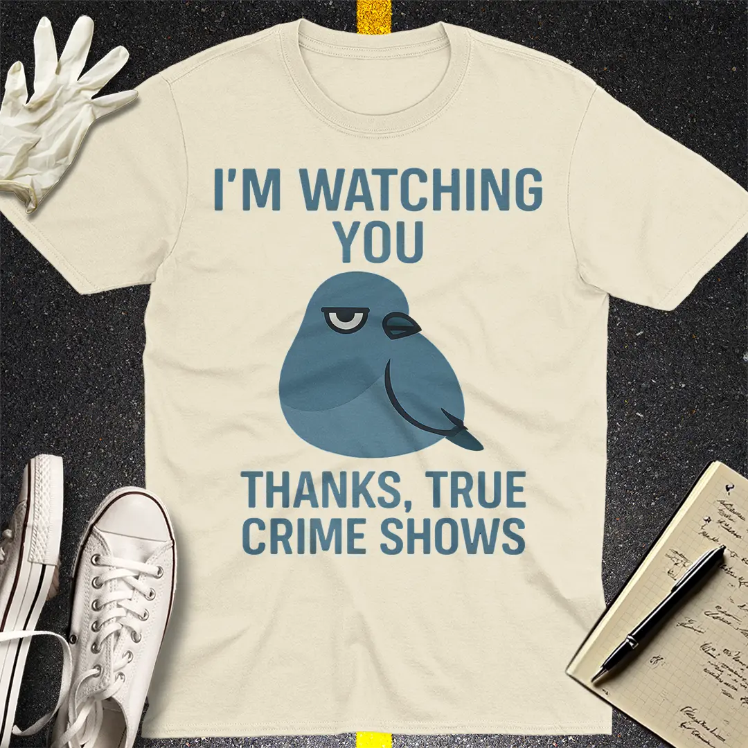 I'm Watching You T-Shirt