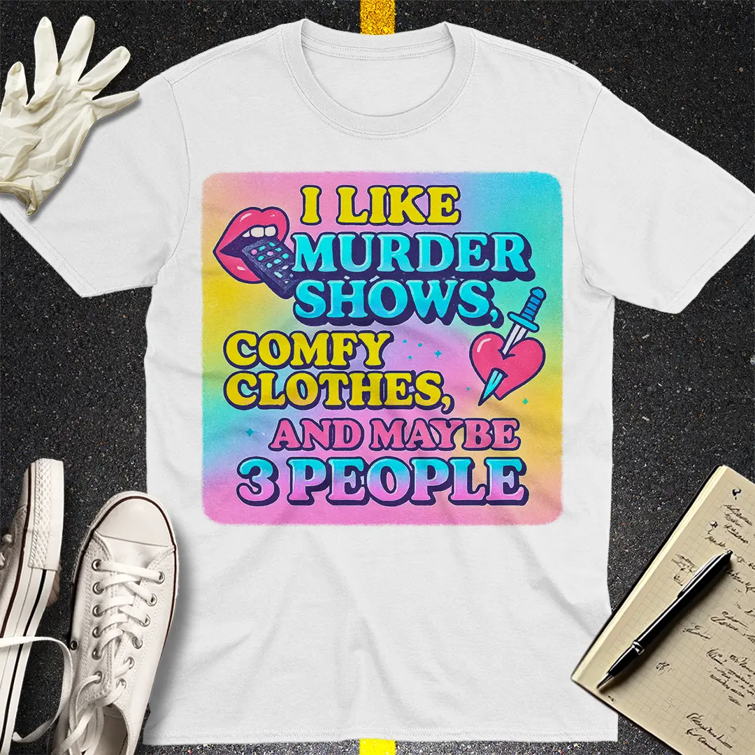 Murder Shows & Comfy Clothes T-Shirt Style006