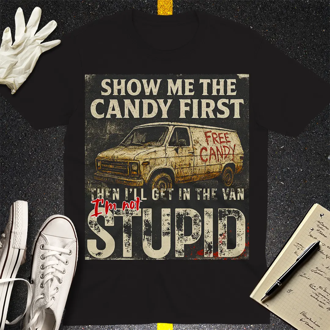 Show Me the Candy First T-Shirt