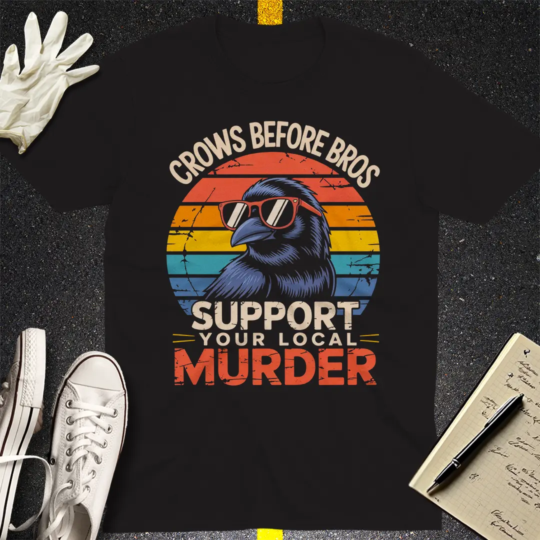 Support Your Local Murder T-Shirt