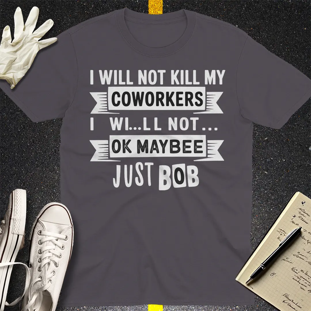 Just Bob T-Shirt