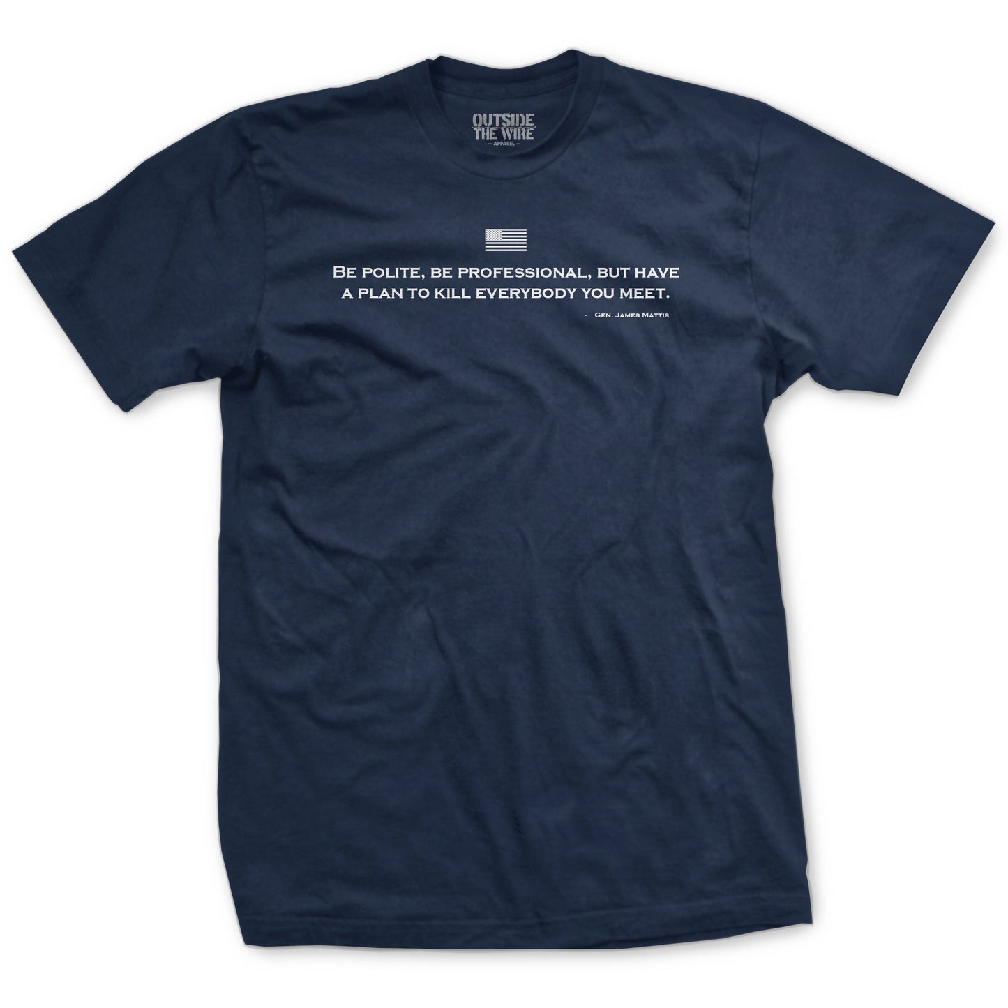Be Polite and Have a Plan Mattis Quote T-Shirt