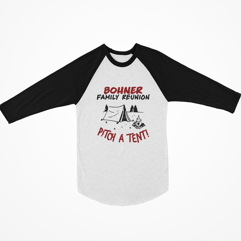 Bohner Family Reunion Pitch A Tenti Shirt - Grishko.com