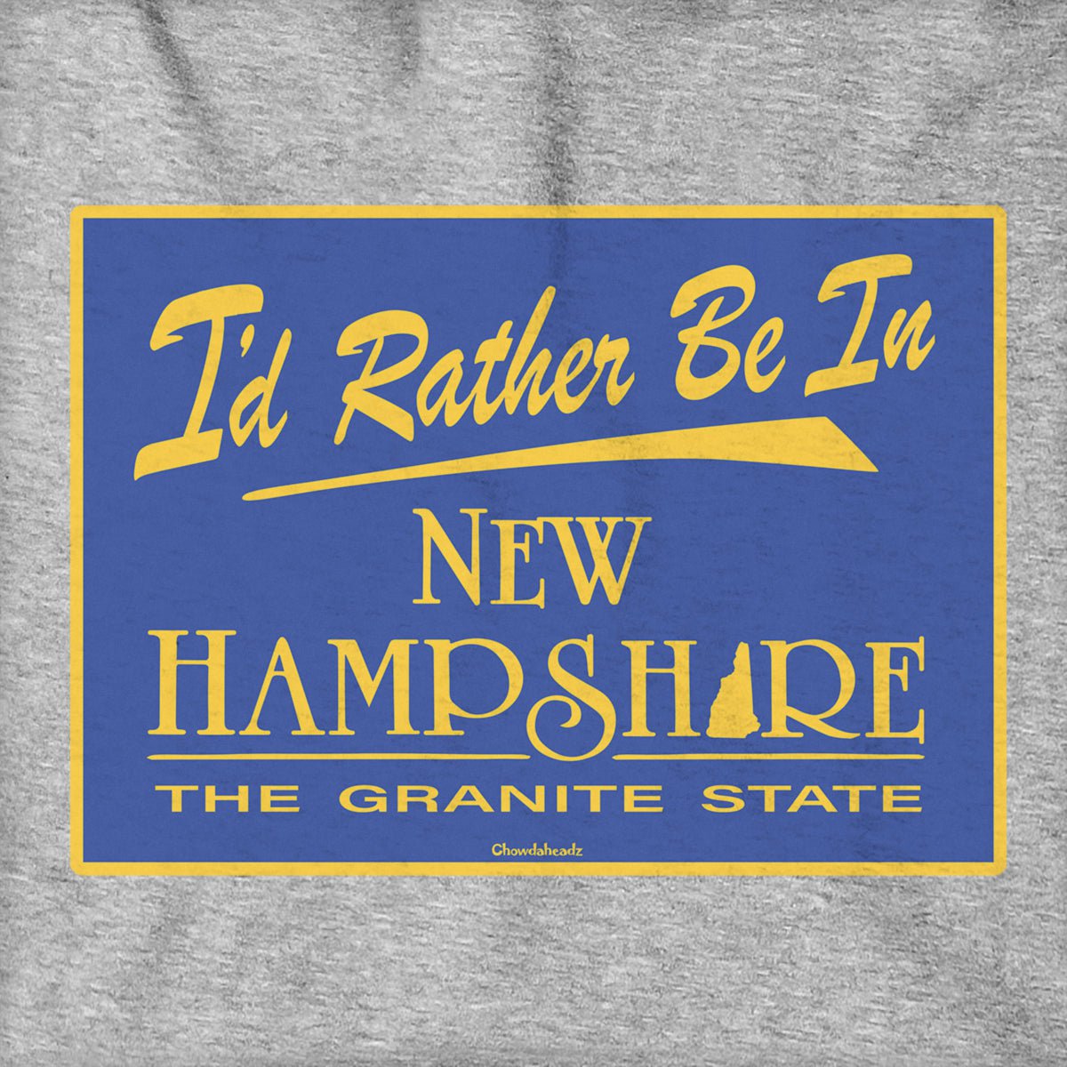 I'd Rather Be In New Hampshire Sign Hoodie