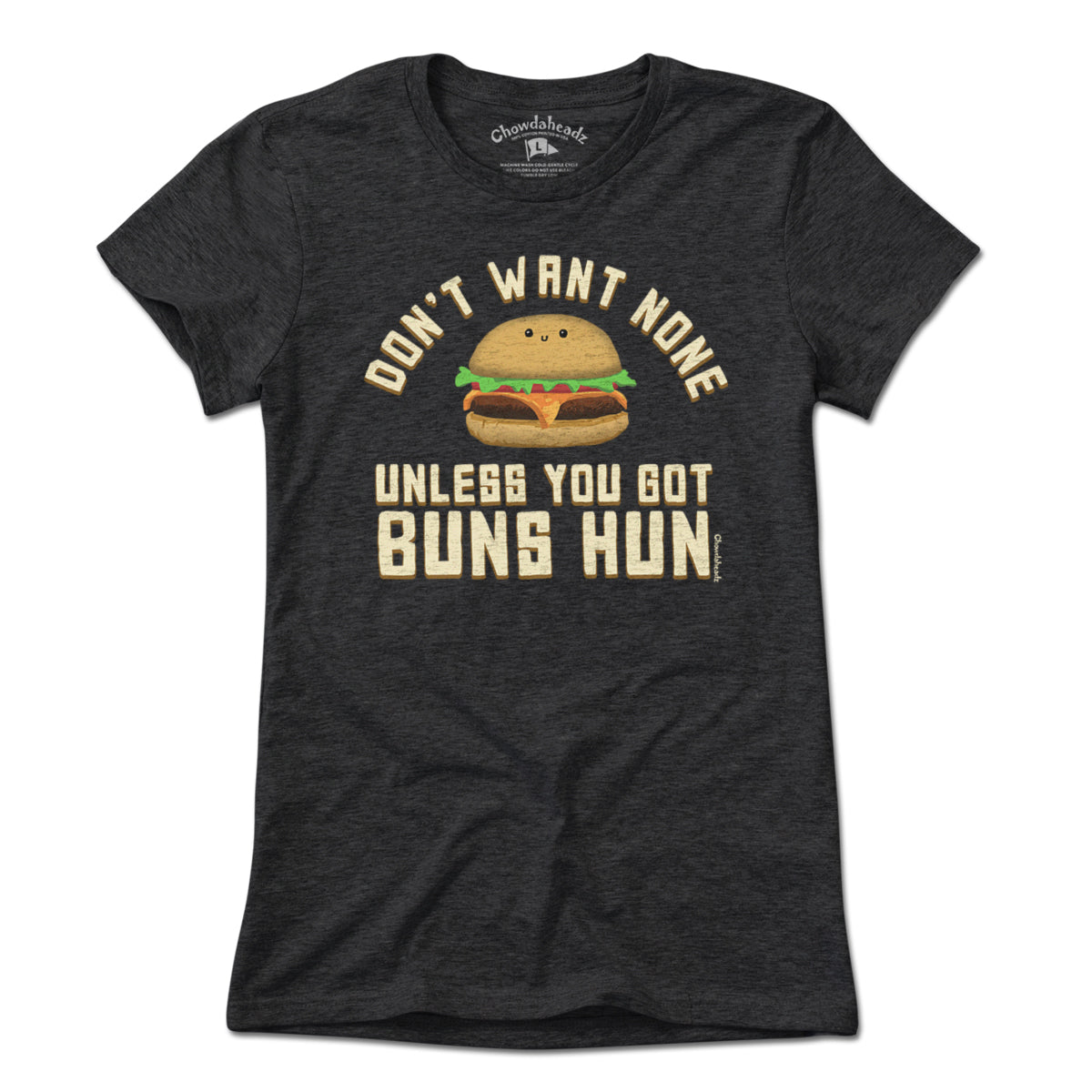 Don't Want None Unless You Got Buns Hun T-Shirt