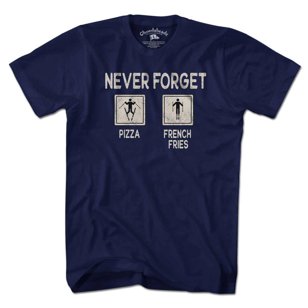 Never Forget Pizza & French Fries T-Shirt