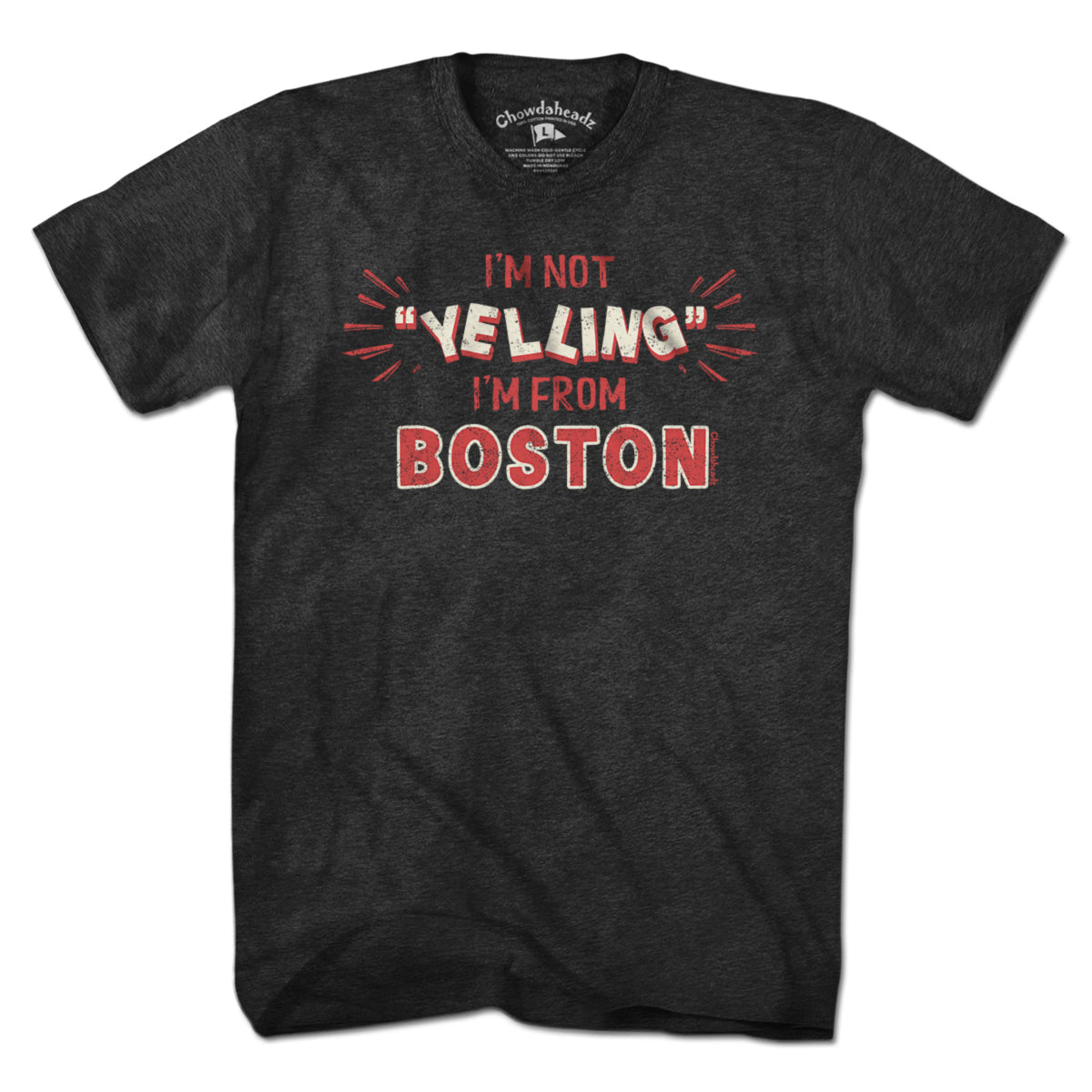 I'm Not "YELLING" I'm From Boston T-Shirt