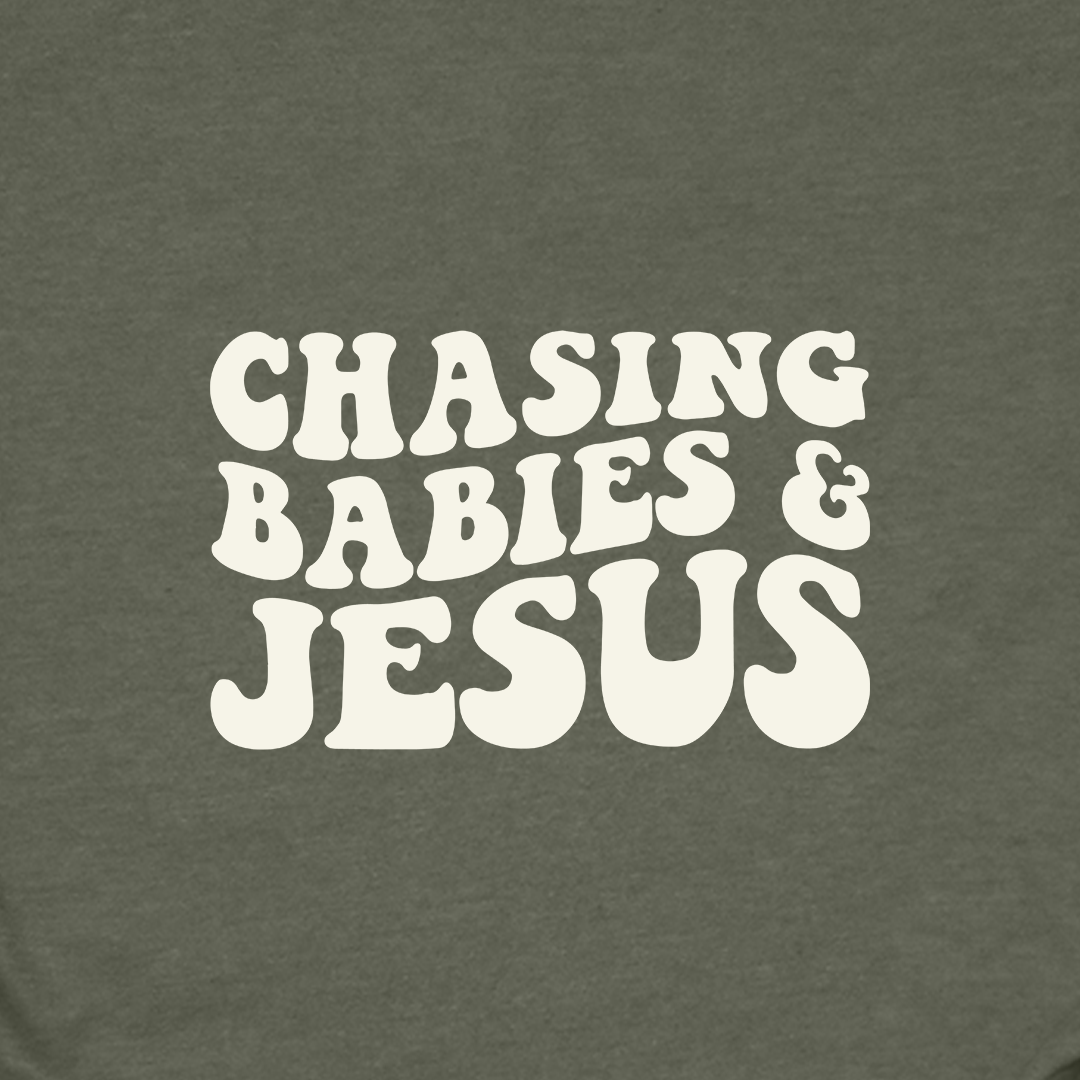 Chasing Babies & Jesus Tee
