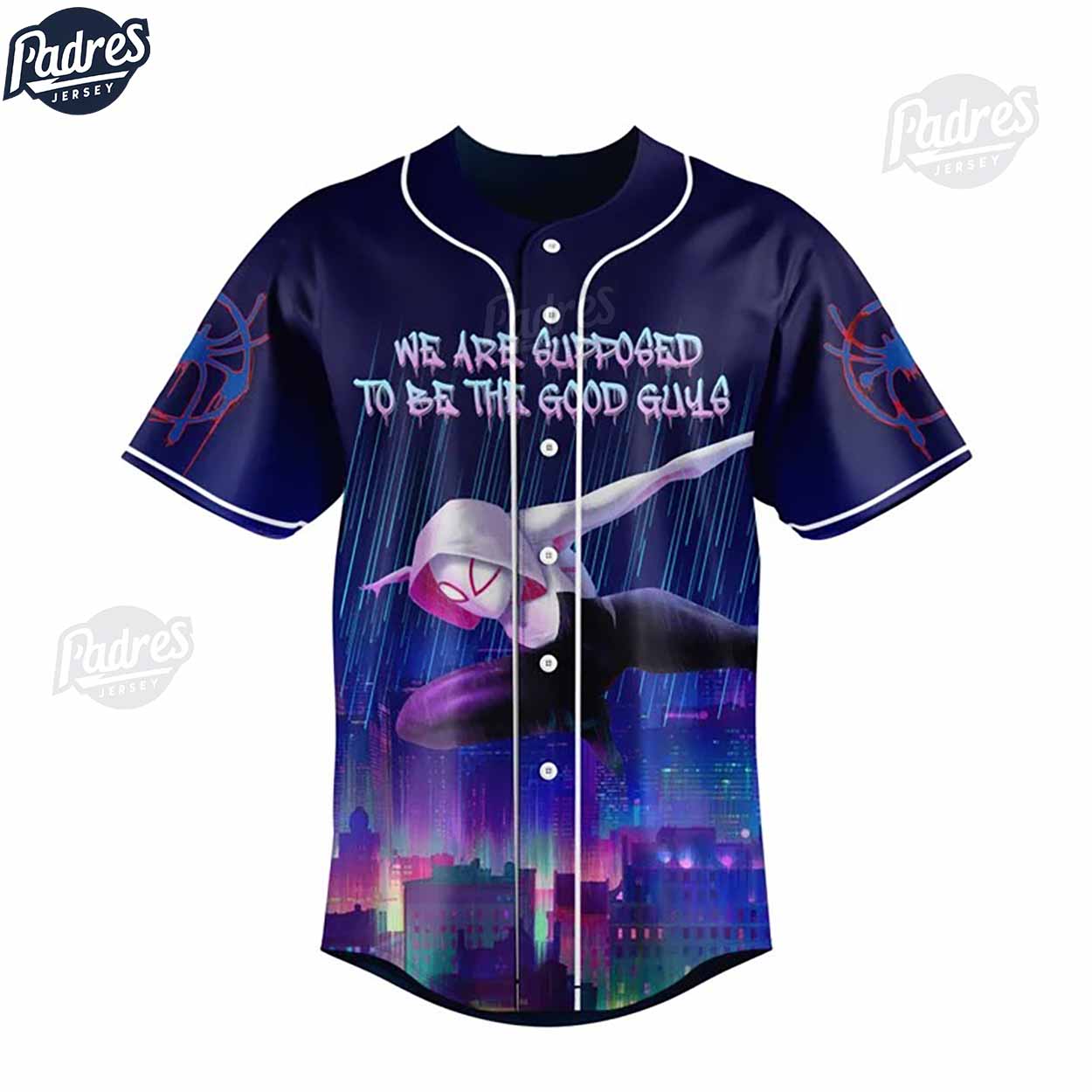Custom Spider Gwen We Are Supposed To Be The Good 3D Baseball Jersey - Padres Jersey Oasis: Elevate Your Baseball Style Game