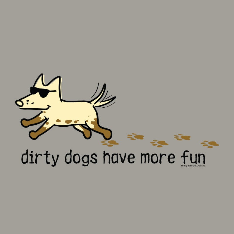 Dirty Dog Have More Fun - Sweatshirt Pullover Hoodie