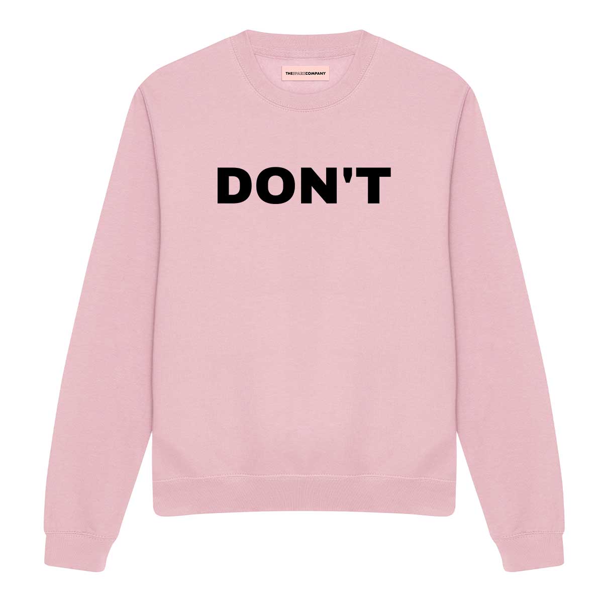 Don't Sweatshirt