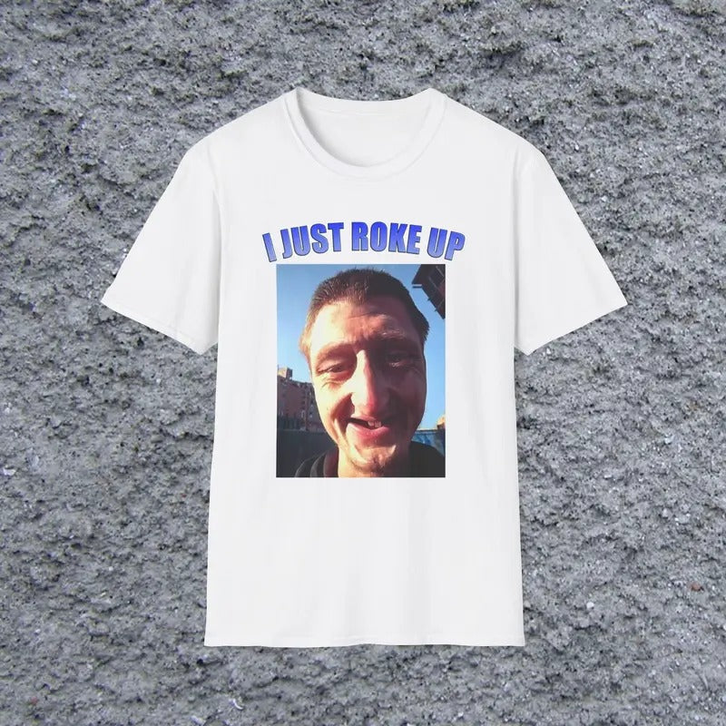 Funny Brainrot Meme TShirt, Daniel Larson I Just Roke Up TikTok Joke Tee, Gen Z White Elephant Gift Shirt