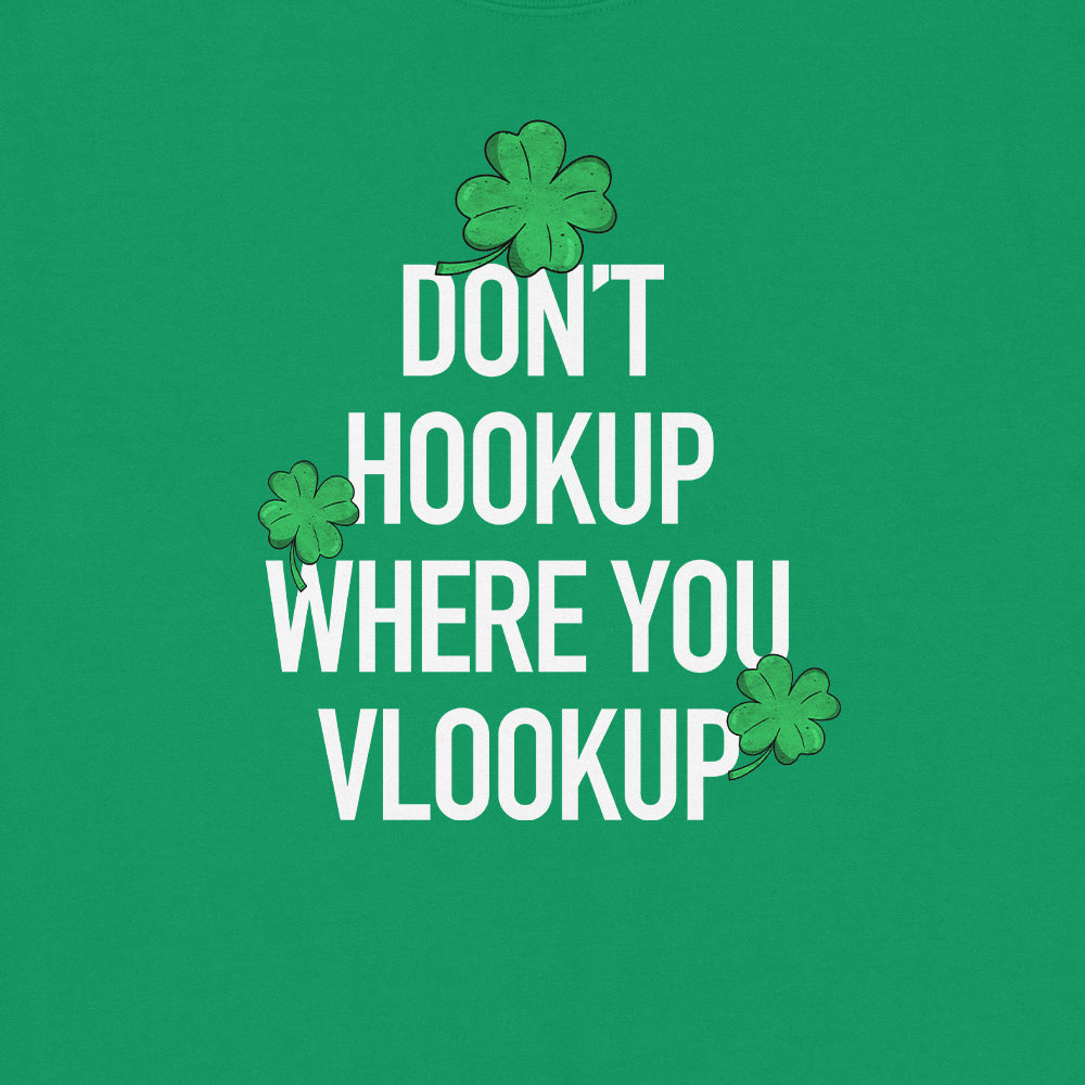 Don't Hookup Where You Vlookup Sweatshirt