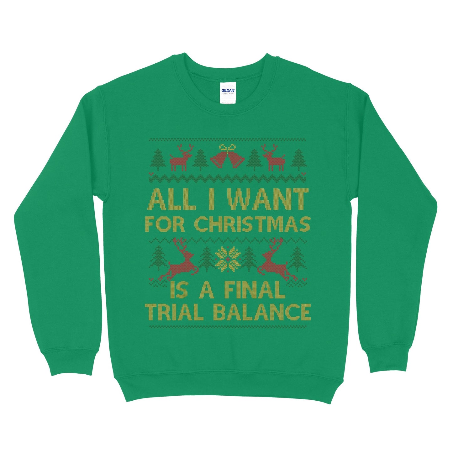 All I Want Is A Final Trial Balance Ugly Christmas Sweatshirt