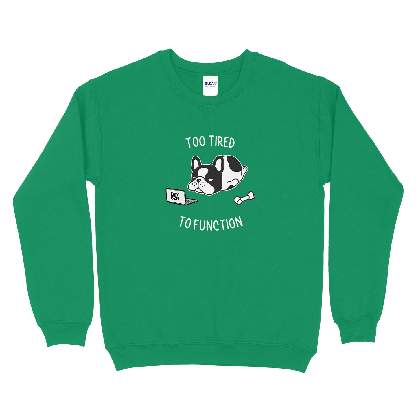 Too Tired To Function Sweatshirt