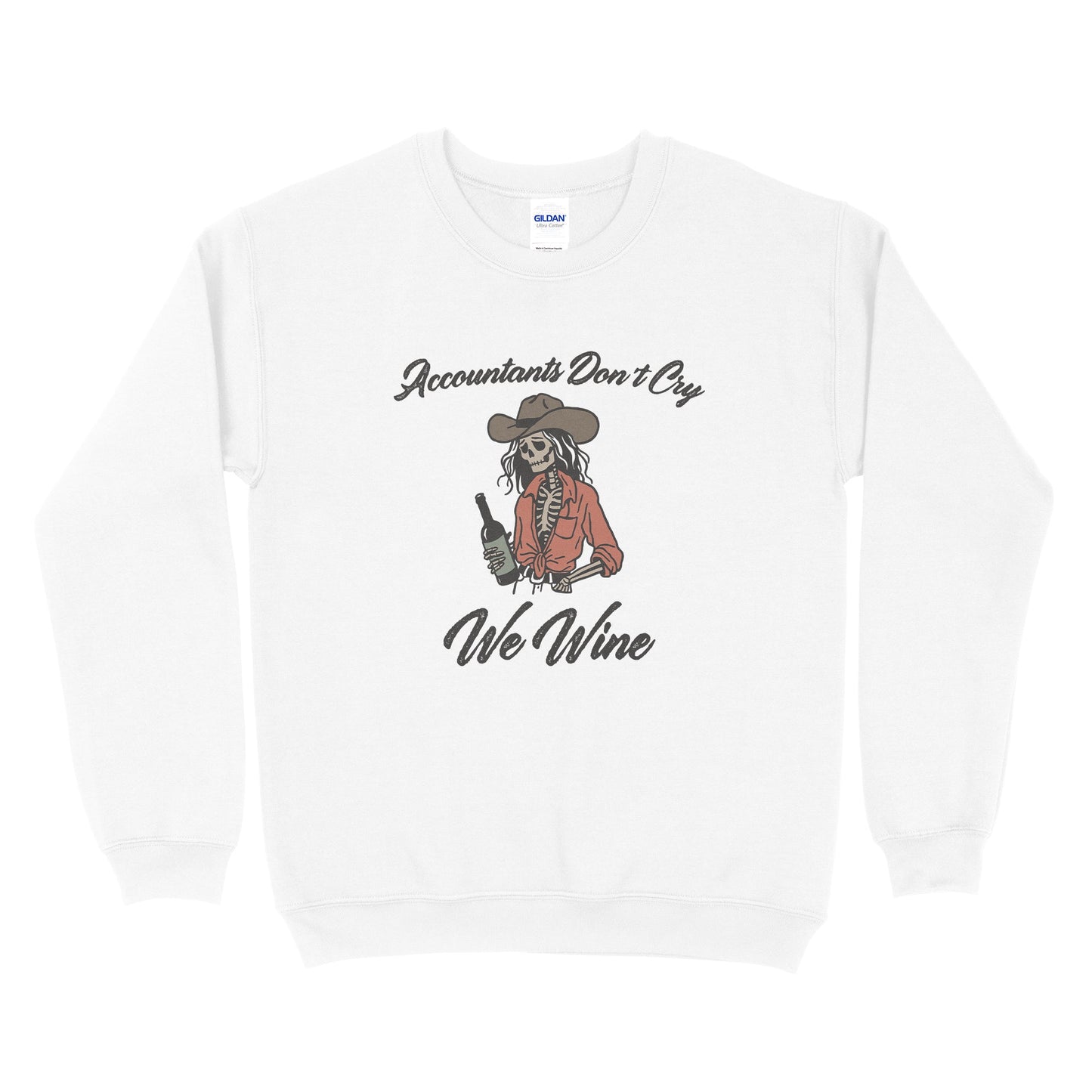 Accountants Don't Cry, We Wine Sweatshirt